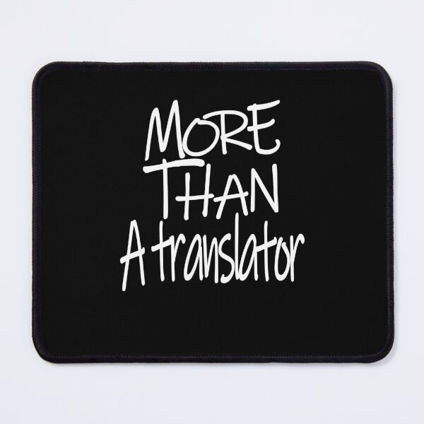 Item preview, More than A Translator Optimism Saying designed and sold by YAHIA-14.