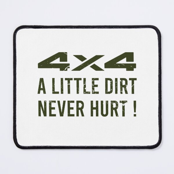 Item preview, 4x4, A Little Dirt Never Hurt! designed and sold by AndrewY.