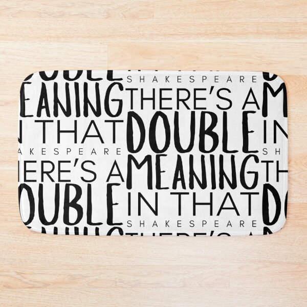 Item preview, “There’s A Double Meaning In That” Shakespeare Quote designed and sold by TheWriteHand.