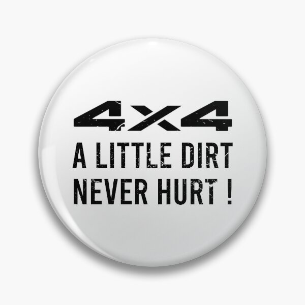 Item preview, 4x4, A Little Dirt Never Hurt! designed and sold by AndrewY.