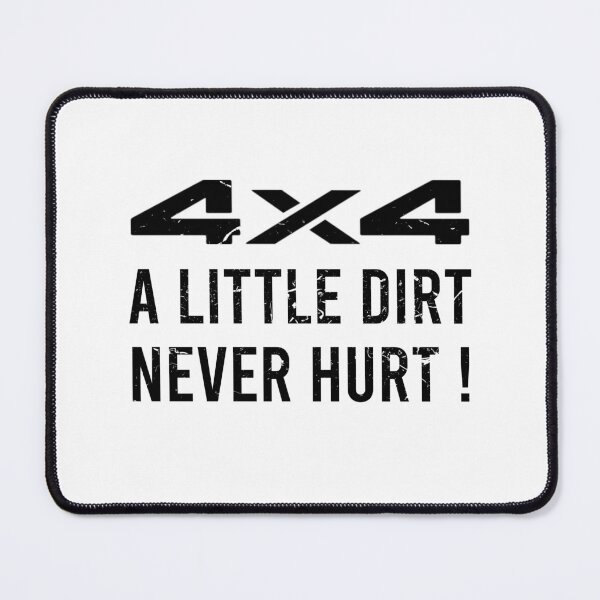 Item preview, 4x4, A Little Dirt Never Hurt! designed and sold by AndrewY.