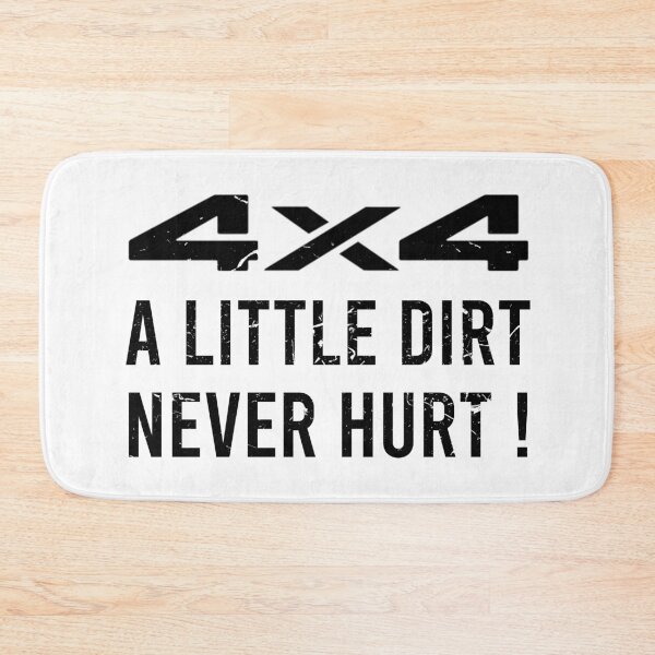 Item preview, 4x4, A Little Dirt Never Hurt! designed and sold by AndrewY.