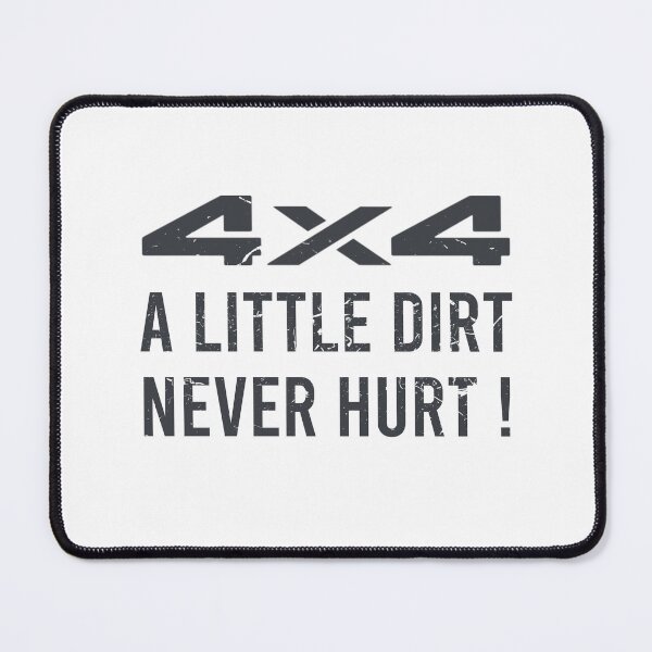 Item preview, 4x4, A Little Dirt Never Hurt! designed and sold by AndrewY.