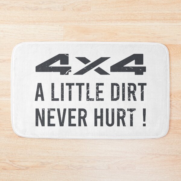 Item preview, 4x4, A Little Dirt Never Hurt! designed and sold by AndrewY.