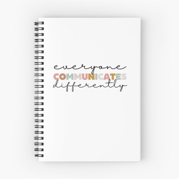 Item preview, Everyone Communicates Differently Spiral Notebook designed and sold by ShanelsStickers.