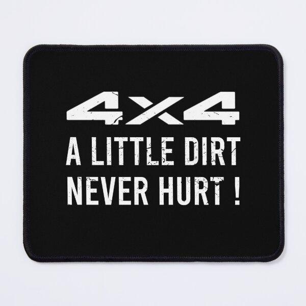 Item preview, 4x4, A Little Dirt Never Hurt! designed and sold by AndrewY.