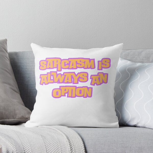 Item preview, Sarcasm Is Always An Option designed and sold by ladylalitafanta.