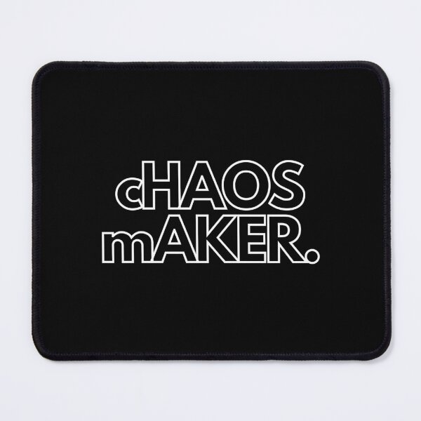 Item preview, Chaos maker funny quote. designed and sold by Avenius Graphics.
