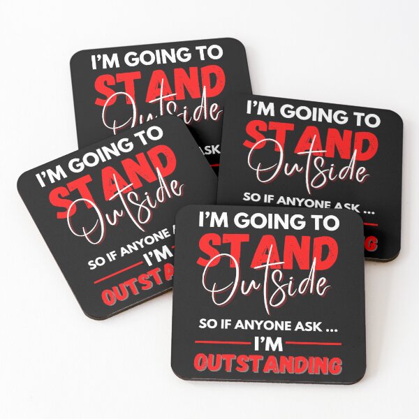 Item preview, I'm Going To Stand Outside So If Anyone Asks I'm Outstanding, Sarcastic Humor, Funny Sayings designed and sold by Dabbing Turtle Designs.