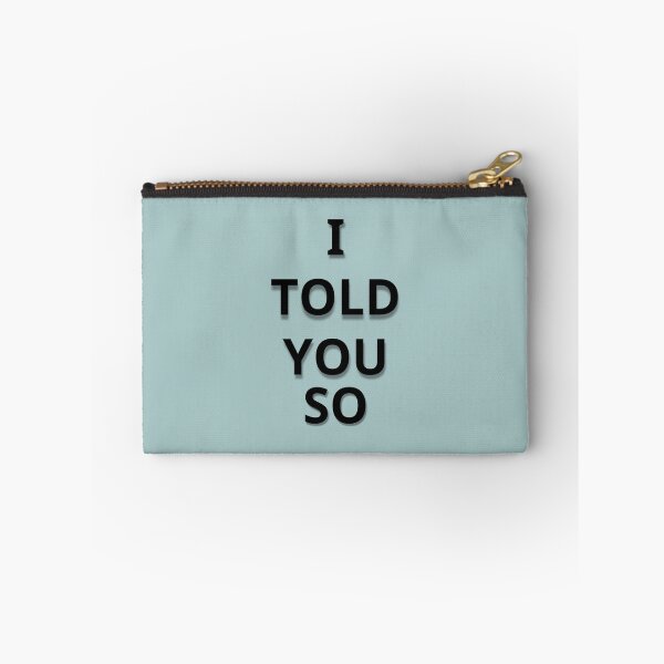 Item preview, I told you so designed and sold by HMZDESIGNE ⭐⭐⭐⭐⭐.