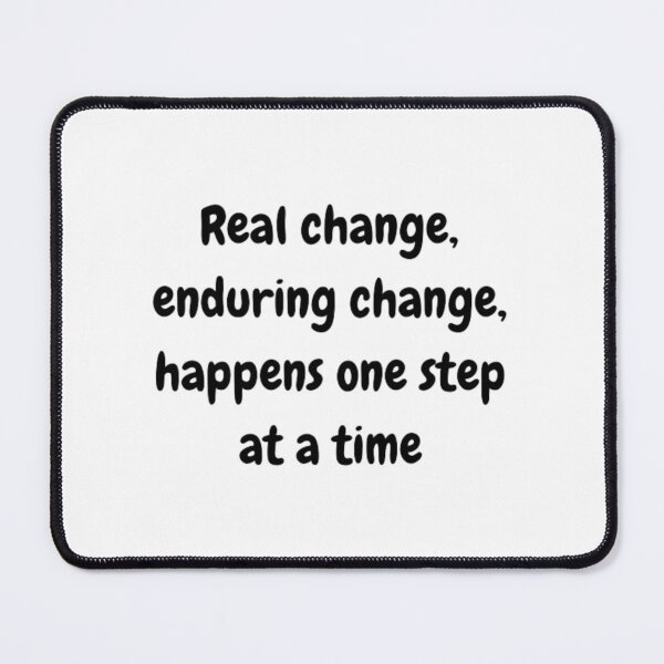 Item preview, Real change, enduring change, happens one step at a time designed and sold by AzulStore1.
