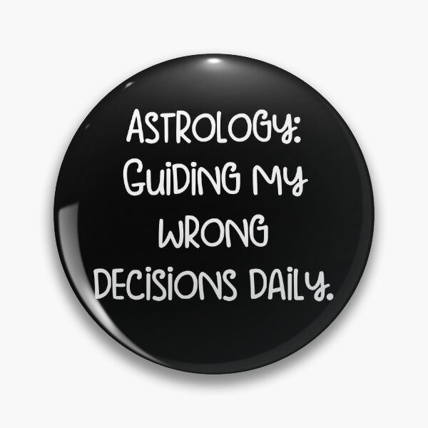 Item preview, Astrology_ Guiding my wrong decisions daily. designed and sold by pugshowsfashion.