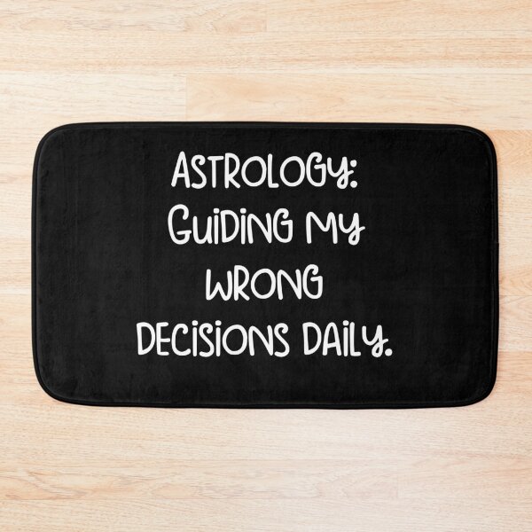 Item preview, Astrology_ Guiding my wrong decisions daily. designed and sold by pugshowsfashion.
