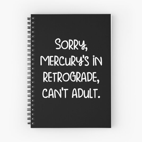 Item preview, Sorry, Mercury's in retrograde, can't adult. designed and sold by pugshowsfashion.