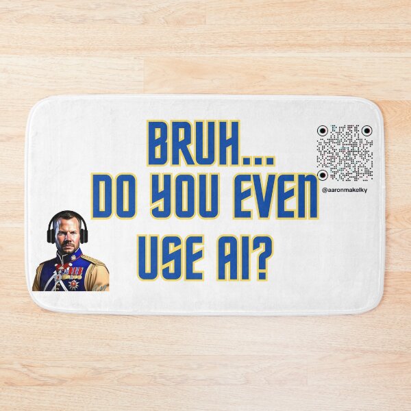 Item preview, Bruh do you even use AI?  designed and sold by Aaron Makelky.