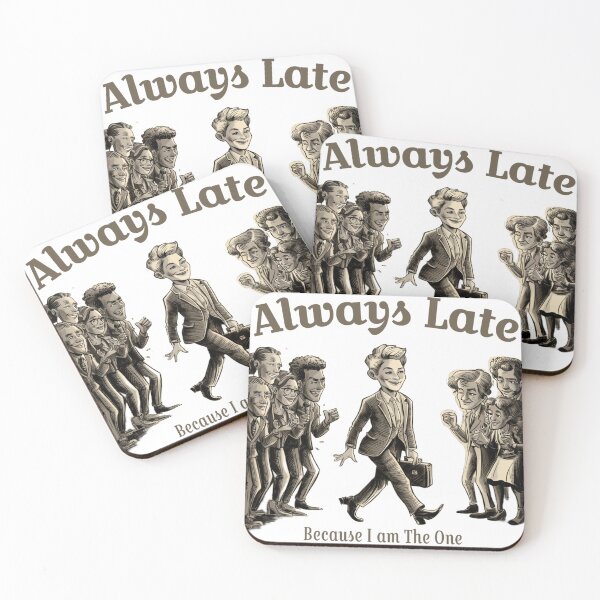 Item preview, Always Late Because I am The One designed and sold by MazenCorner.