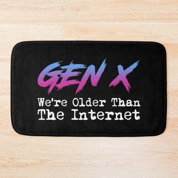 Item preview, Gen X - We're Older Than The Internet designed and sold by Cat Lady Designs.