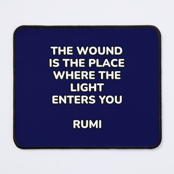 Item preview, The wound is the place where the light enters you - Rumi quotes designed and sold by Inspirationmotivation.