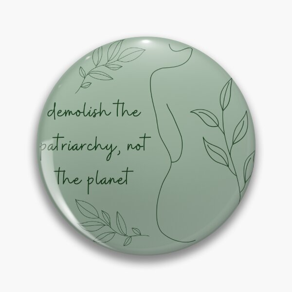 Item preview, demolish the patriarchy, not the planet designed and sold by kjwenzel11.