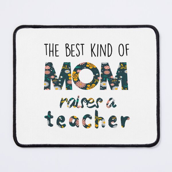 Item preview, The Best Kind Of Mom Raises a Teacher teaching lover funny saying designed and sold by BHMARTS.