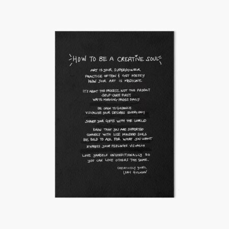HOw to be a creative soul Art Board Print