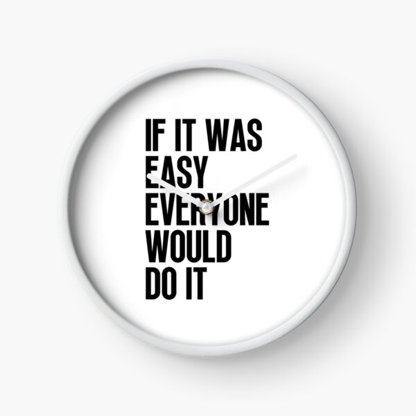 Item preview, Everyone do it - If it was easy everyone would do it designed and sold by SamStoreo X.