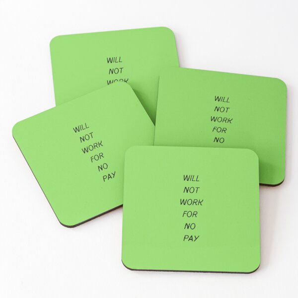Item preview, Will Not Work For No Pay designed and sold by Devon Spier.