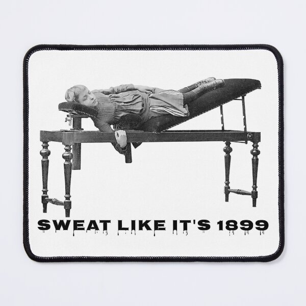 Item preview, Sweat Like It's 1899 designed and sold by ArtShare.
