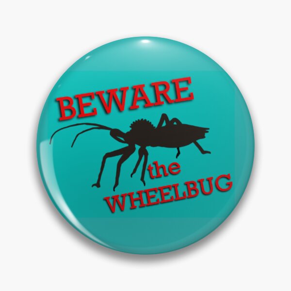 Item preview, Beware the Wheelbug! designed and sold by ZigZagsAndAuras.