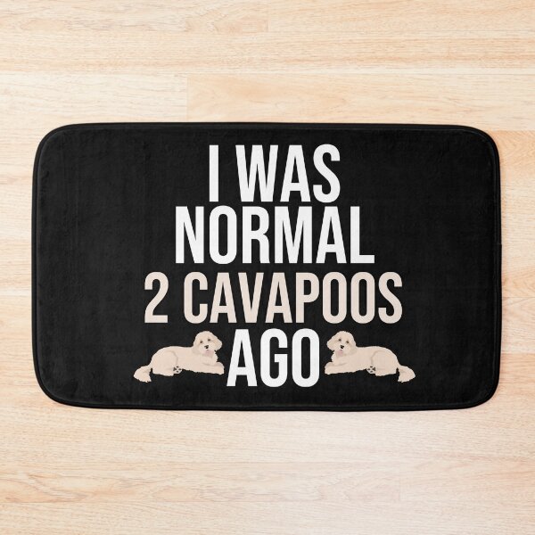Item preview, I Was Normal 2 Cavapoos Ago designed and sold by TheAnimalZ00.