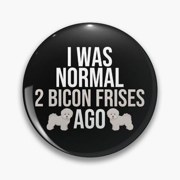 Item preview, I Was Normal 2 Bichon Frises Ago designed and sold by TheAnimalZ00.