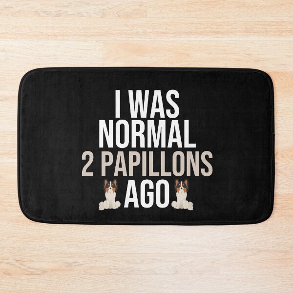 Item preview, I Was Normal 2 Papillons Ago designed and sold by TheAnimalZ00.