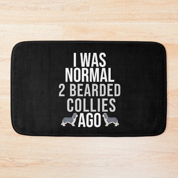 Item preview, I Was Normal 2 Bearded Collies Ago designed and sold by TheAnimalZ00.