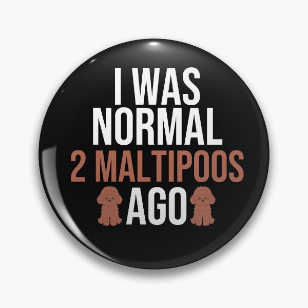 Item preview, I Was Normal 2 Maltipoos Ago designed and sold by TheAnimalZ00.