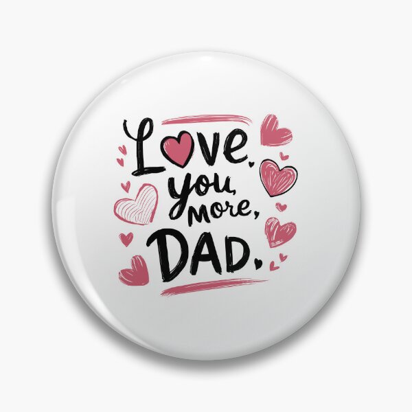 Item preview, Love You More, Dad - Heartwarming Father's Day Typography Art designed and sold by HahaHandlesHub.