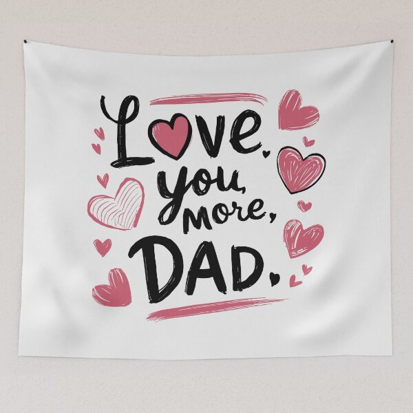 Item preview, Love You More, Dad - Heartwarming Father's Day Typography Art designed and sold by HahaHandlesHub.
