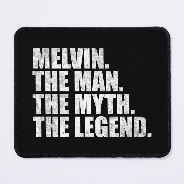 Item preview, Melvin Name Melvin The Man The Myth The legend designed and sold by Teelogic.