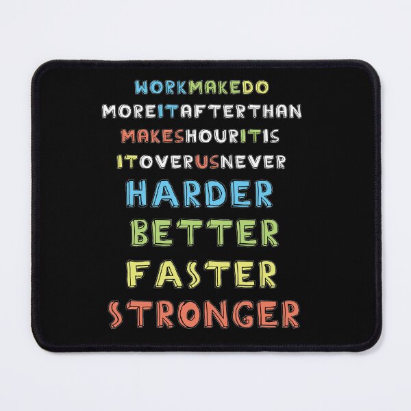 Item preview, Harder Better Faster Stronger designed and sold by Fanverse Merchandise.