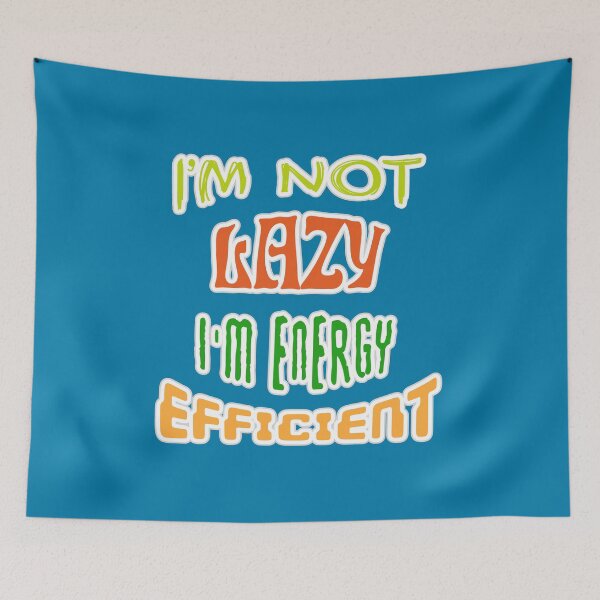 Item preview, I'm not lazy, I'm energy efficient designed and sold by trepiu.