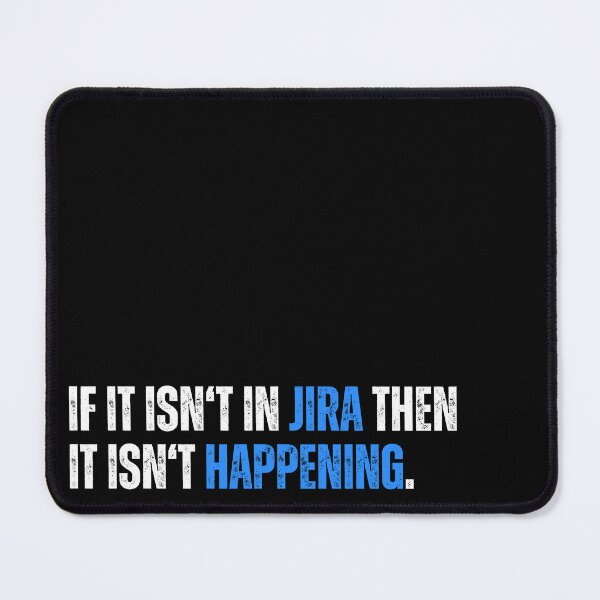 Item preview, JIRA Agile Office Humor tech kanban designed and sold by GuncleCo.