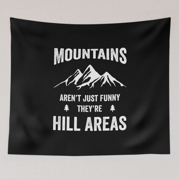Item preview, Mountains Aren’t Just Funny They’re Hill Areas designed and sold by RareBunny.