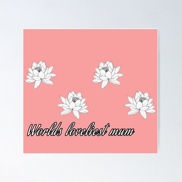 Item preview, Worlds loveliest mum  designed and sold by Teddyxx.