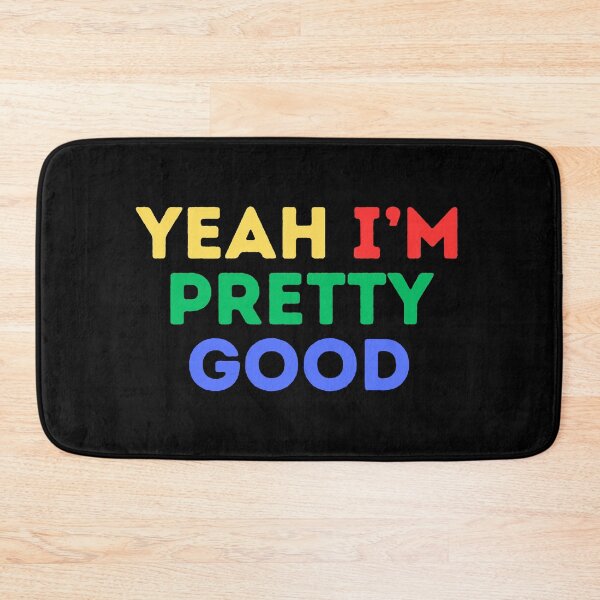 Item preview, Yeah I'm Pretty Good (Mood Colors) designed and sold by MoodThreads.