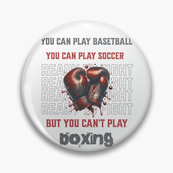 Item preview, You Can't Play Boxing Fight Harder Boxing Gloves designed and sold by Sederus.