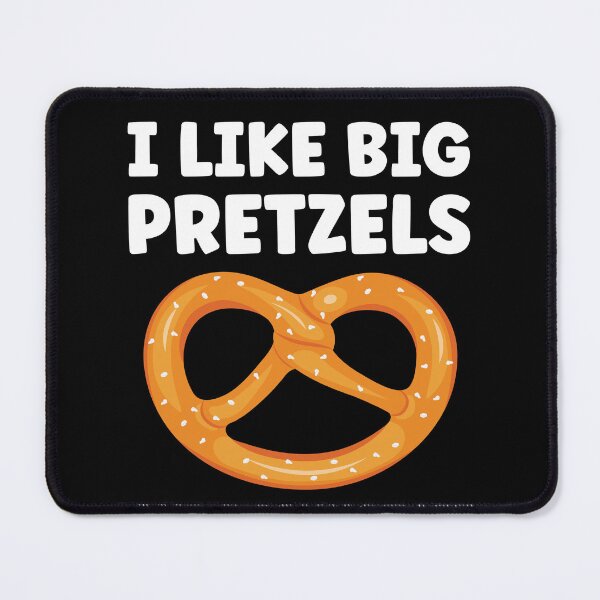 Item preview, I Like Big Pretzels and I Cannot Lie Pretzel Lover designed and sold by BlueBerry-Pengu.