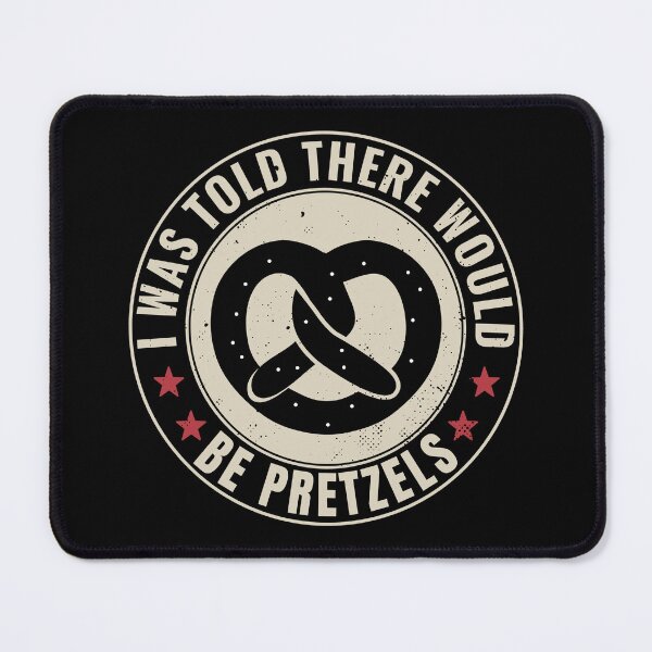 Item preview, I Was Told There Would Be Pretzels Funny designed and sold by BlueBerry-Pengu.