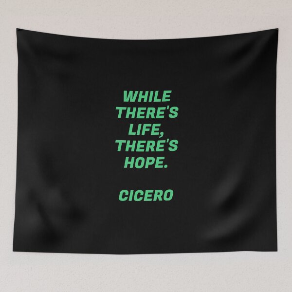 Item preview, While theres life, theres hope - Cicero Quotes designed and sold by Inspirationmotivation.
