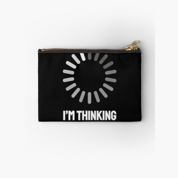 Item preview, Im Thinking. Deep Thought In Progress Funny designed and sold by Rebel-Design.