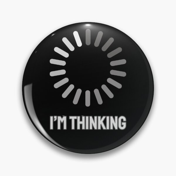 Item preview, Im Thinking. Deep Thought In Progress Funny designed and sold by Rebel-Design.