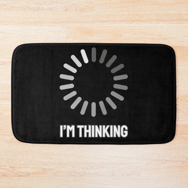 Item preview, Im Thinking. Deep Thought In Progress Funny designed and sold by Rebel-Design.